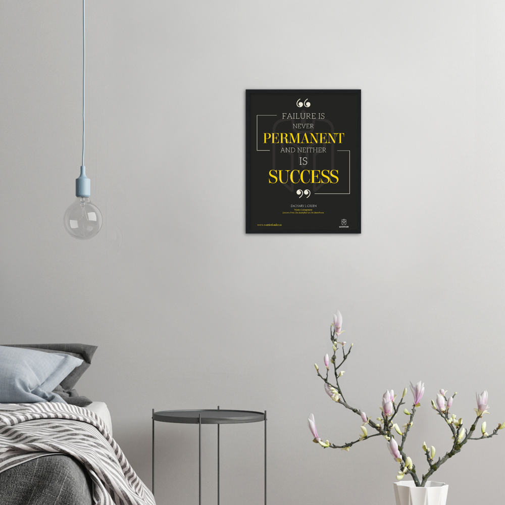 Failure is Never Permanent and Neither is Success by Zachary Green Classic Matte Paper Wooden Framed Poster