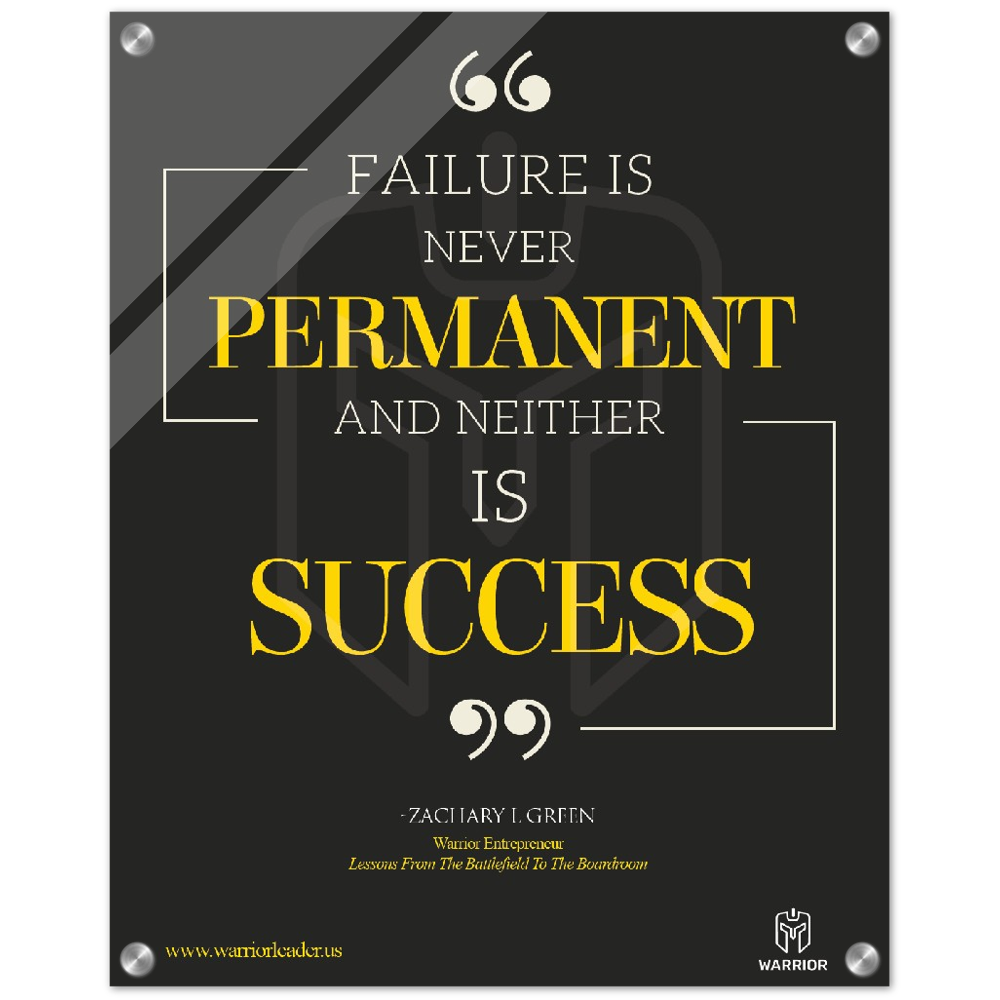 Failure is Never Permanent and Neither is Success by Zachary Green Acrylic Print