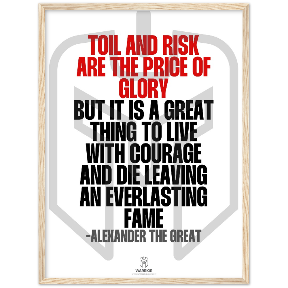 Toil and Risk are the Price of Glory by Alexander the Great Wooden Framed Poster