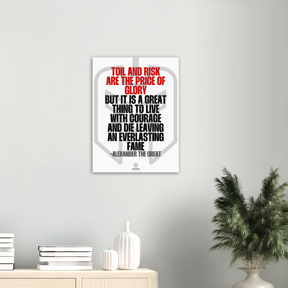Toil and Risk are the Price of Glory by Alexander the Great Aluminum Print